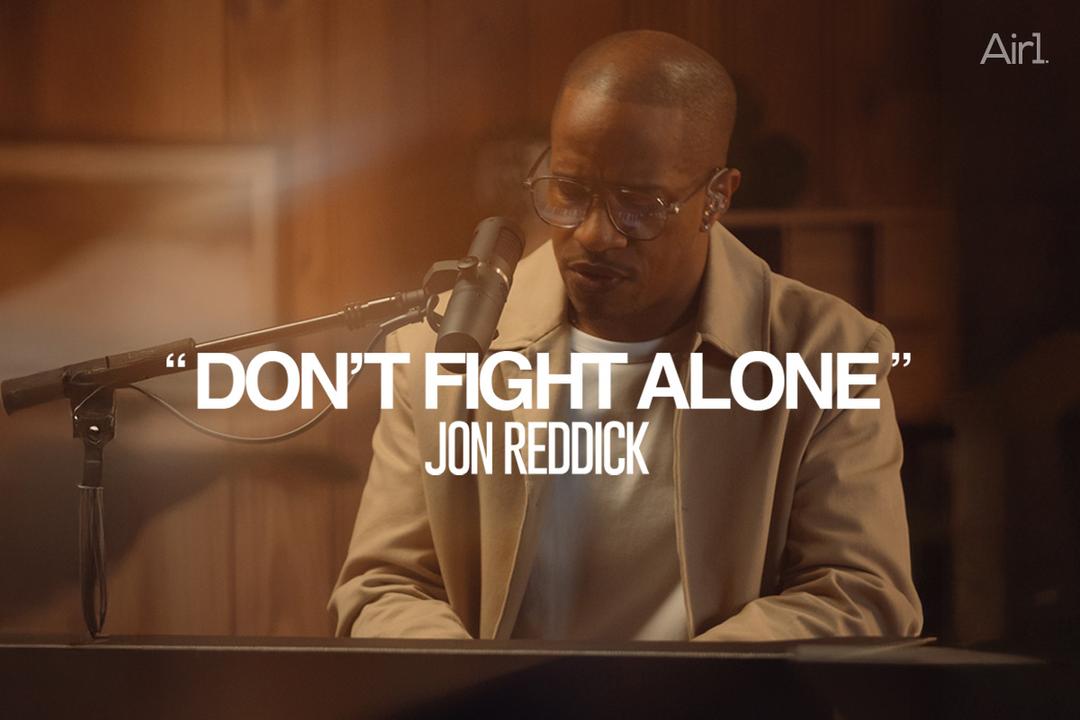 "Don't Fight Alone" Jon Reddick